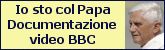 Io sto col Papa - Documentazione sul video BBC