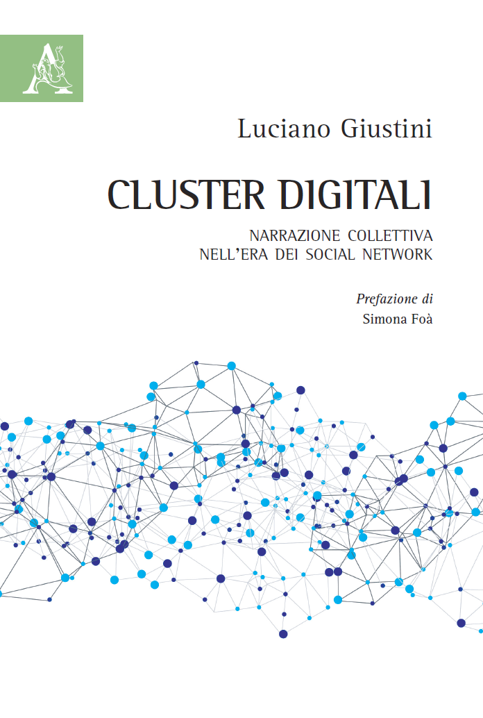 Cluster digitali. Narrazione collettiva nell'era dei social network (2018)